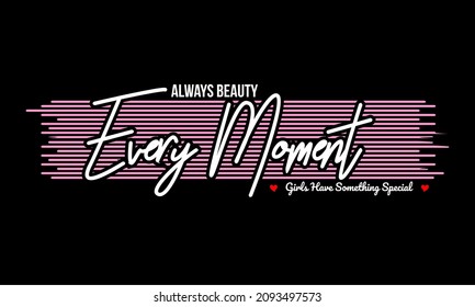 Esta imagen vectorial contiene las palabras "SIEMPRE BELLEZA CADA MOMENTO".  Esta imagen se puede usar para camisetas u otros fines gráficos.