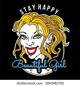 This vector image contains the words "STAY HAPPY BEAUTIFUL GIRL" .  This image can be used for t-shirts or other graphic purposes. 