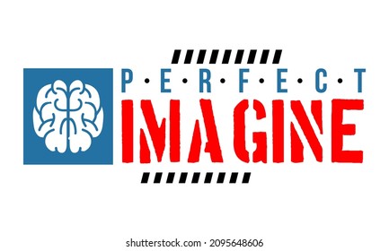 This vector image contains the words "PERFECT IMAGINE" .  This image can be used for t-shirts or other graphic purposes. 