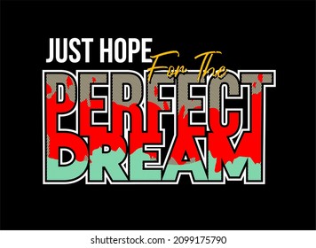 This vector image contains the words "PERFECT DREAM" and several supporting syllables.  This image can be used for t-shirts or other graphic purposes.