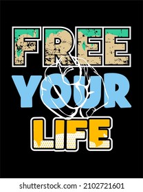 This vector image contains the words "FREE YOUR LIFE" .  This image can be used for t-shirts or other graphic purposes. 