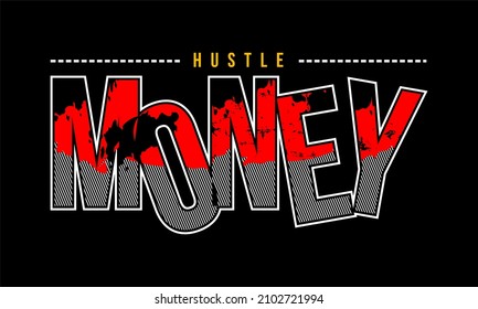 This vector image contains the words "HUSTLE MONEY" .  This image can be used for t-shirts or other graphic purposes. 