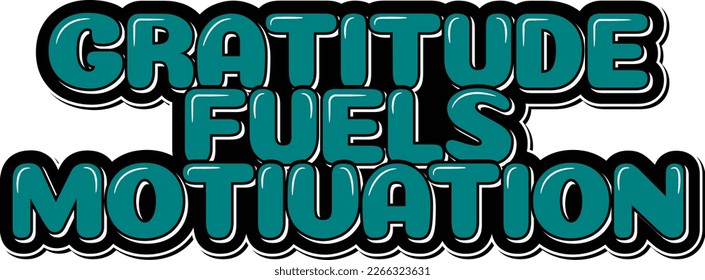 This vector lettering design features the motivational quote "Gratitude fuels motivation" in teal and white colors. A perfect design to inspire and motivate your team on Employee Appreciation Day.