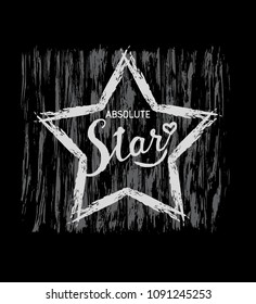 This vector print is for t-shirt. Graphic design  for screen-printing press in typography. There is a stylized word and slogan. Absolute star. Can be used for denim and knitwear clothes in fashion. 