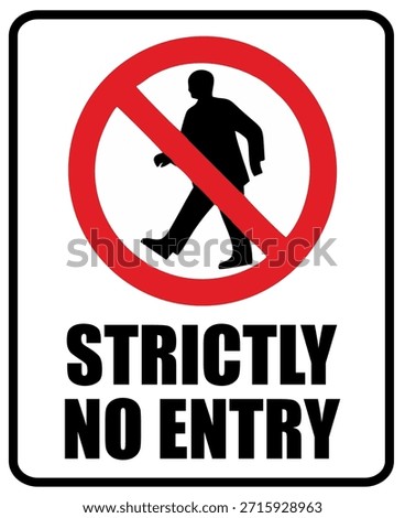 This vector shows a portrait-oriented prohibition sign with a white background, red circular border, and a diagonal slash over a black human figure, indicating restricted access. The bold text “STRICTLY NO ENTRY” is displayed below the symbol, emphasising that entry is not allowed under any circumstances. The high-contrast red, black, and white colours ensure clear visibility and a warning impact. This sign is commonly used in restricted areas, construction sites, industrial zones, or private properties to prevent unauthorised access. It is printable for a sticker or acrylic sign board, making it suitable for durable and professional safety signage.