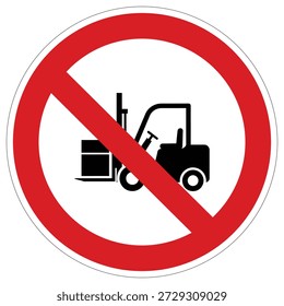 This vector sign features a forklift, conveying a strict prohibition against using forklifts in designated areas for safety or operational reasons.