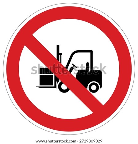 This vector sign features a forklift, conveying a strict prohibition against using forklifts in designated areas for safety or operational reasons.