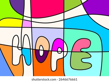 This is a vibrant and abstract illustration featuring the word "HOPE" integrated into a dynamic, segmented background. 