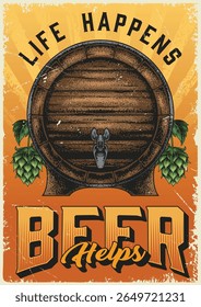 This vibrant artwork features a vintage beer barrel alongside fresh hops conveying a lighthearted message about life's challenges and the joy of enjoying a beverage with friends.