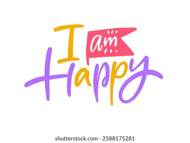 This vibrant and colorful artwork prominently showcases the uplifting phrase I am Happy using cheerful typography