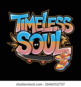 Este design vibrante mostra as palavras Timeless Soul em um estilo de grafite com imagens de um skate e tênis. É ideal para T-shirts hoodies e outros moda urbana