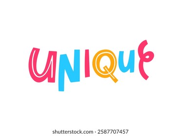 This is a vibrant and dynamic representation of the word Unique, showcasing an array of playful typography elements