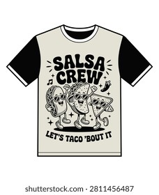 This vintage style t shirt graphic features three anthropomorphic Mexican food characters including tacos and a tortilla chip. The characters wear sunglasses and dance happily under the text Salsa Crew and Lets Taco Bout It. It is a playful and humorous design perfect for casual apparel and festive celebrations.
