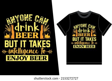 This vintage T-Shirt design is for those persons who love beer, alcohol, drinkg, party, bar, fun, holiday, pub, outdoor, etc.