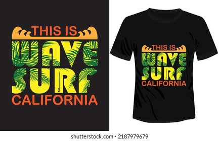 This is Wave Surf California Typography T-shirt Design Vector Illustration