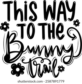 this way to the bunny trail black easter graphic design vector file