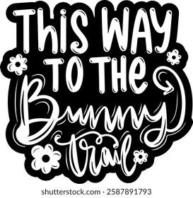 this way to the bunny trail black easter graphic design vector file