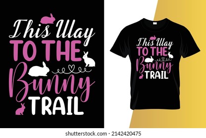 This way to the bunny trail Happy Easter Day T-Shirt Design.