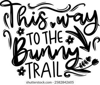 this way to the bunny trail happy easter black vector graphic design quote