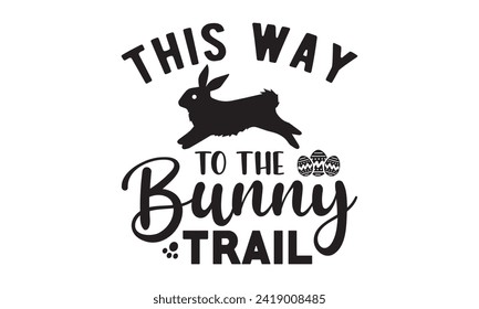 De esta forma a la pista de conejo, Pascua, conejito, feliz día de Pascua de la camiseta Diseño Paquete, Pascua Retro, Pascua graciosa, Ilustración Vectora Impresa, Vacaciones, Cortar Archivos Cricut, Silhouette, png,Cara conejita