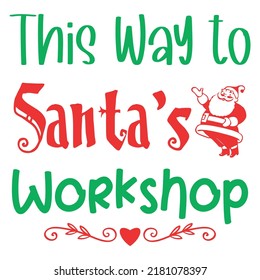 This Way to Santa's Workshop (Christmas Design)