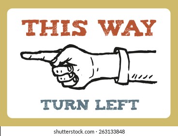 This Way Turn Left Hand Sketched style with Pin Pointing Hand signage. Editable EPS10 vector and jpg illustration.