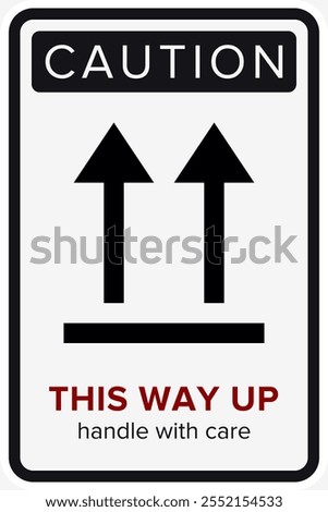 This Way Up. Correct Orientation Indicator. Packaging Symbol. Sign and Label Indicating Packages That Must Be Kept Upright to Protect Contents. Upward Arrows - Vector Symbol