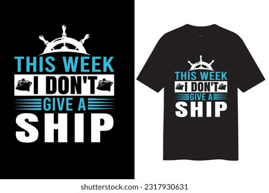 this week i don't give a ship t shirt design