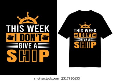 this week I don't give a ship t-shirt design