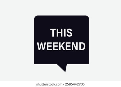 This weekend, buttons for websites, application Design, Element, learn, stay, template, top scorer, design, level, sign, speech, bubble  banner, modern, symbol, click. 
