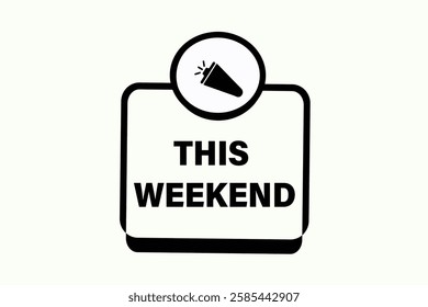 This weekend, buttons for websites, application Design, Element, learn, stay, template, top scorer, design, level, sign, speech, bubble  banner, modern, symbol, click. 
