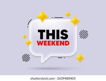 This weekend chat speech bubble. Social media concept. This weekend tag. Special offer sign. Sale promotion symbol. 3d sparkles chat bubble. Vector