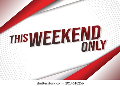 This weekend only word concept vector illustration with lines style for social media landing page, template, ui, web, mobile app, poster, banner, flyer, background, gift card, coupon, label, wallpaper