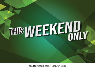 This weekend only word concept vector illustration with lines style for social media landing page, template, ui, web, mobile app, poster, banner, flyer, background, gift card, coupon, label, wallpaper