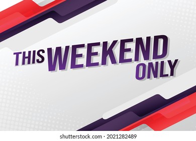 This weekend only word concept vector illustration with lines style for social media landing page, template, ui, web, mobile app, poster, banner, flyer, background, gift card, coupon, label, wallpaper