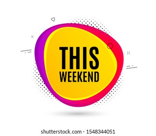 This weekend symbol. Banner text shape. Special offer sign. Sale. Geometric vector banner. This weekend text. Gradient shape badge. Halftone pattern. Vector