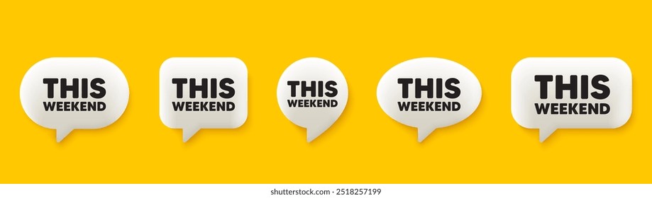 This weekend tag. 3d chat speech bubbles set. Special offer sign. Sale promotion symbol. This weekend talk speech message. Talk box infographics. Vector