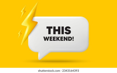 This weekend tag. 3d speech bubble banner with power energy. Special offer sign. Sale promotion symbol. This weekend chat speech message. 3d offer talk box. Vector