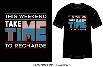 This Weekend Taka Time To Recharge Typography T-shirt graphics, tee print design, vector, slogan. Motivational Text, Quote
Vector illustration design for t-shirt graphics. svg