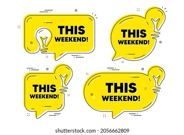 Este texto de fin de semana. Idea burbujas de chat amarillas. Signo de oferta especial. Símbolo de promoción de venta. Este fin de semana, carteles de mensajes de chat. Globos de bombilla de ideas. Vector