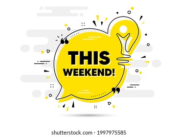 This weekend text. Yellow idea chat bubble background. Special offer sign. Sale promotion symbol. This weekend chat message lightbulb. Idea light bulb background. Vector