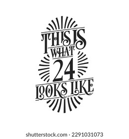 So sieht 24 aus, 24. Geburtstag-Zitat-Design