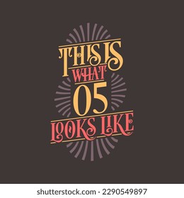 This is what 5 looks like,  5th birthday quote design