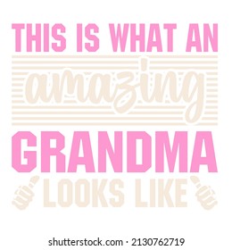 This is What an Amazing Grandma Looks Like

Trending vector quote on white background for t shirt, mug, stickers etc.