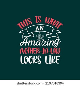 This Is What An Amazing Mother In Law Looks Like Typography Mother's Day T Shirt Design