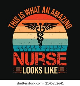 This is what an amazing nurse looks like - nurse quotes t shirt design