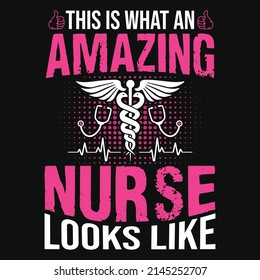 This is what an amazing nurse looks like - nurse quotes t shirt design