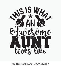 This Is What An Awesome Aunt Looks Like Gift svg