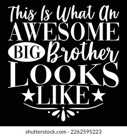 This is What an Awesome Big Brother Looks Like, Motivational Quotes Funny Brother Tee Graphic