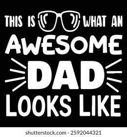 This is what an awesome dad graphic design for dad lovers